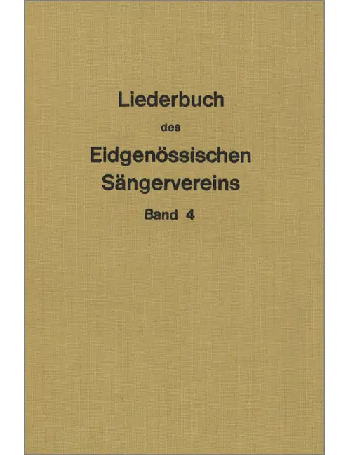Liederbuch des eidg. Sängervereins IV